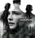 Mother - Android (2021) (Hindi + English) Dual Audio Hollywood Movie HD ESub